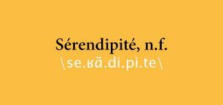 Sérendipité…